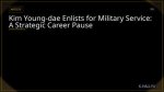 Kim Young-Dae Military Service: a Complete Guide to His Journey