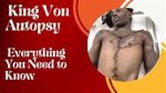 The King's Final Hours: Unraveling the King Von Autopsy Report